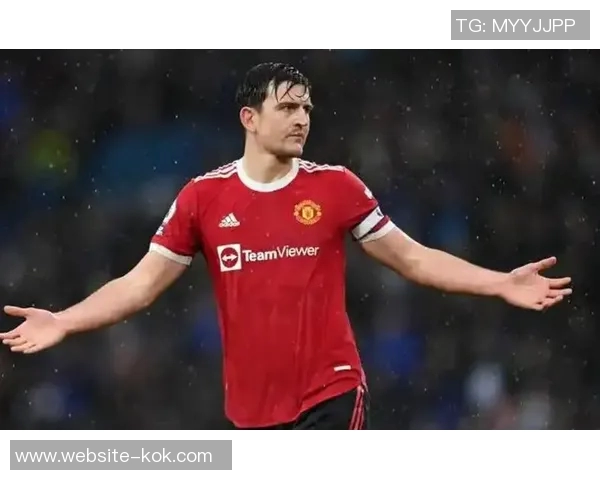 巴特批评曼联未能为马奎尔提供合适搭档导致其失望情绪加重